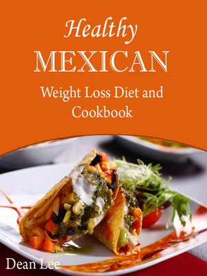 cover image of Healthy Mexican Weight Loss Diet and Cookbook